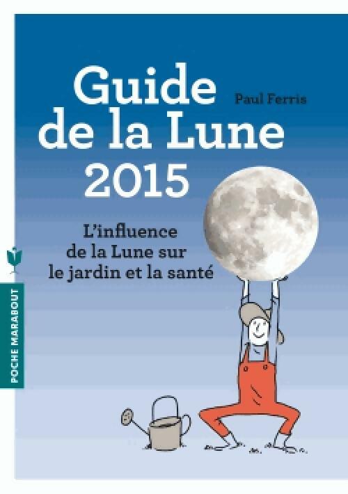 Guide de la lune 2015 - Paul Ferris -  Poche Marabout - Livre