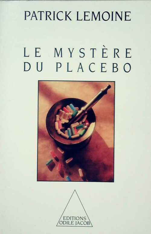 Livrenpoche : Le mystère du placebo - Patrick Lemoine - Livre