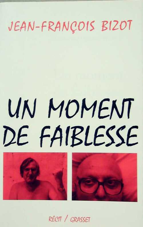 Livrenpoche : Un moment de faiblesse - Jean-François Bizot - Livre