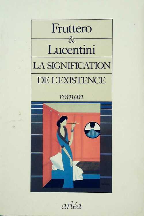 La signification de l'existence - Franco Lucentini ; Carlo Fruttero -  Arléa GF - Livre