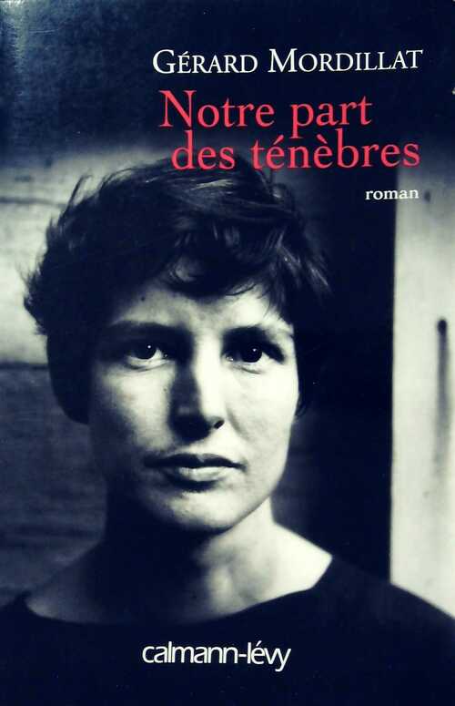 Livrenpoche : Notre part des ténèbres - Gérard Mordillat - Livre