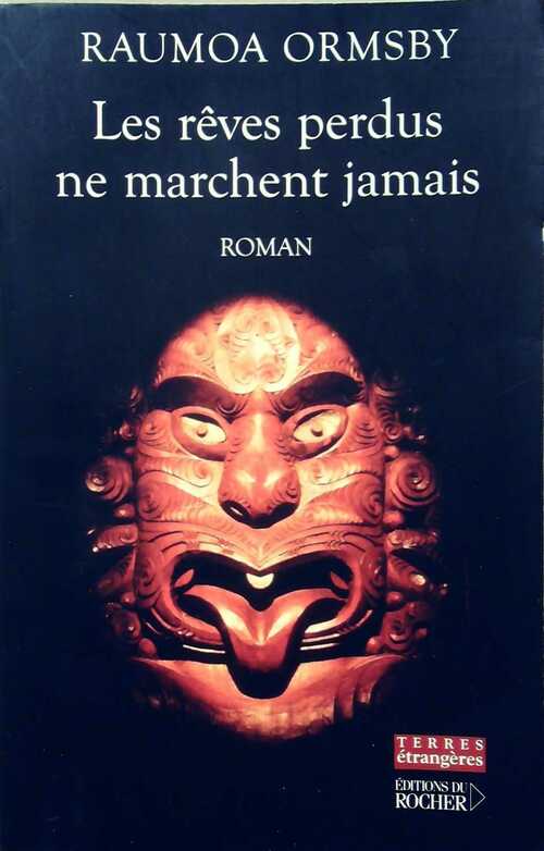 Livrenpoche : Les rêves perdus ne marchent jamais - Raumoa Ormsby - Livre