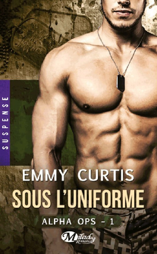 Alpha Ops Tome I : Sous l'uniforme - Emma Curtis - Livre