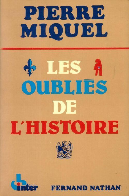 Livrenpoche : Les oubliés de l'histoire - Pierre Miquel - Livre
