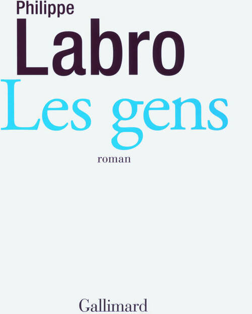 Les gens - Philippe Labro -  Gallimard GF - Livre