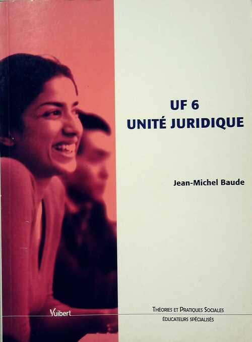 UF 6 Unité juridique - Jean-Michel Baude -  Vuibert GF - Livre