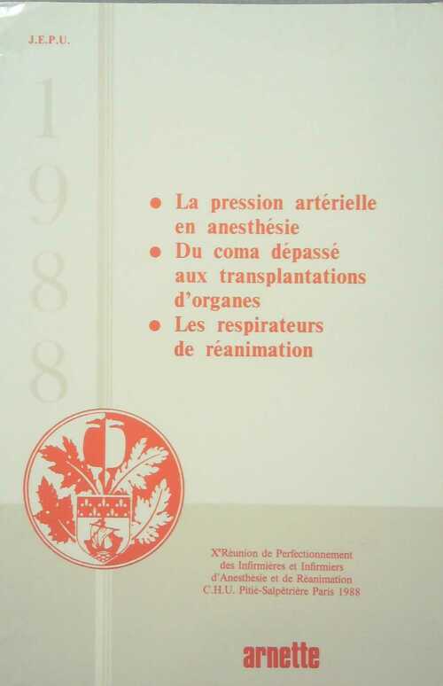 Livrenpoche : La Pression artérielle en anesthésie / Du coma dépassé aux transplantations d'organes / Les Respirateurs de réanimation - Collectif - Livre