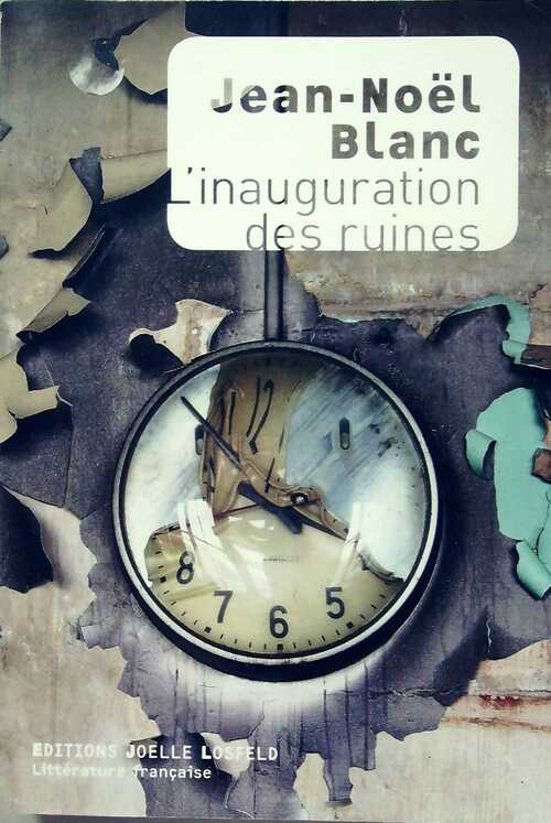 Livrenpoche : L'inauguration des ruines - Jean-Noël Blanc - Livre