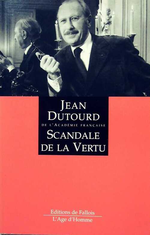 Livrenpoche : Scandale de la vertu - Jean Dutourd - Livre