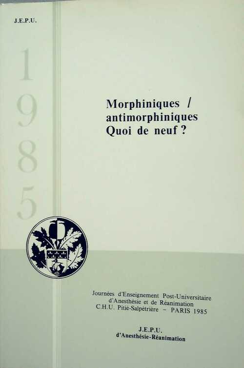 Livrenpoche : Morphiniques / Antimorphiniques. Quoi de neuf ? - Collectif - Livre