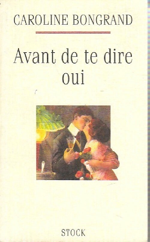 Livrenpoche : Avant de dire oui - Caroline Bongrand - Livre