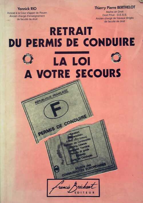 Livrenpoche : Retrait du permis de conduire. La loi a votre secours - Yannick Rio - Livre