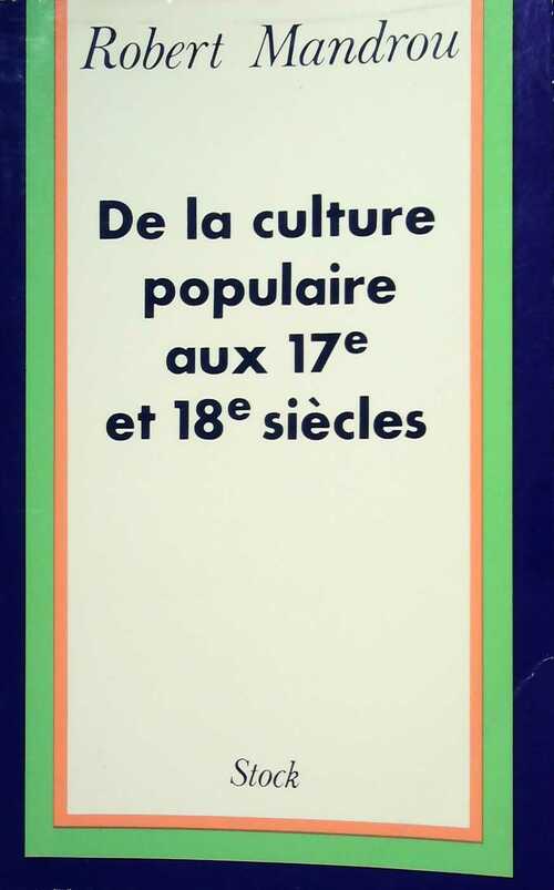 Livrenpoche : De la culture populaire aux 17e et 18e siècles - Robert Mandrou - Livre