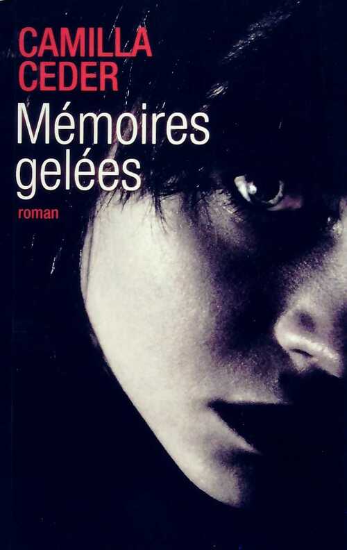 Livrenpoche : Mémoires gelées - Camilla Ceder - Livre