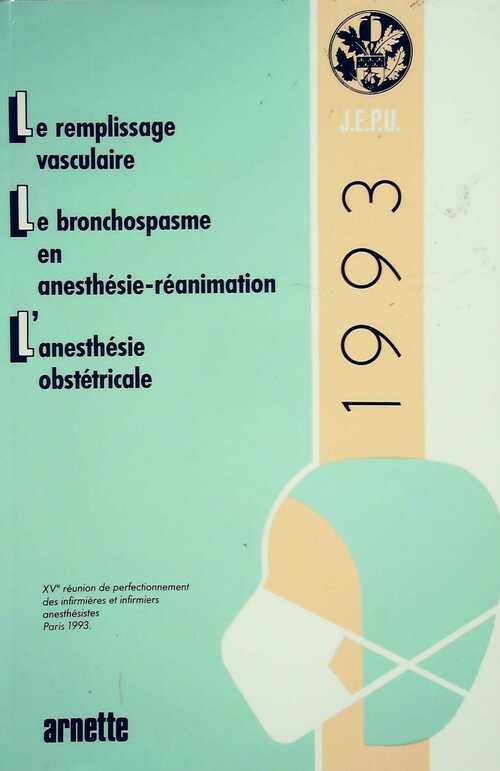 Livrenpoche : Le remplissage vasculaire / Le bronchospasme en anesthésie-réanimation / L'anesthésie obstétricale - Collectif - Livre