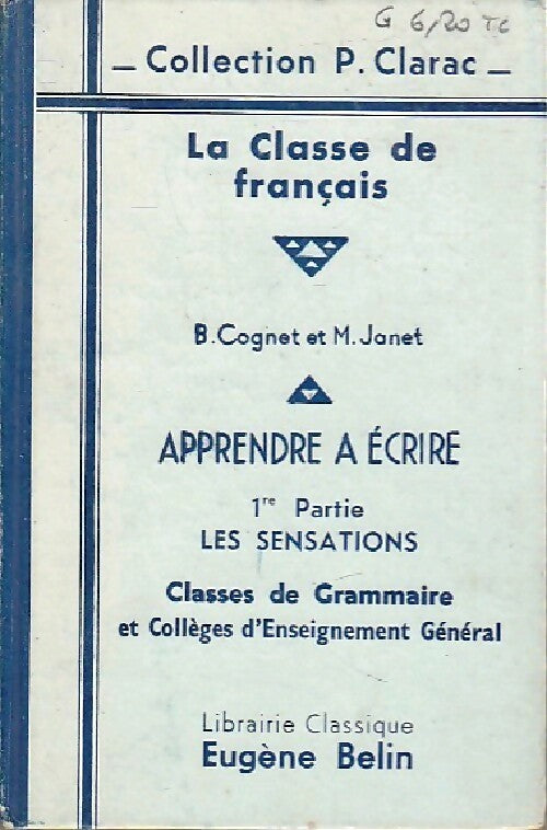 Livrenpoche : La classe de français. Apprendre à écrire Tome I : Les sensations - B. Cognet - Livre