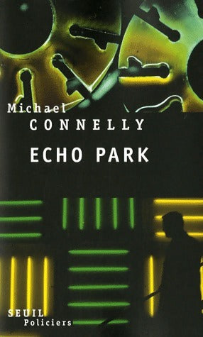 Livrenpoche : Echo park - Michael Connelly - Livre