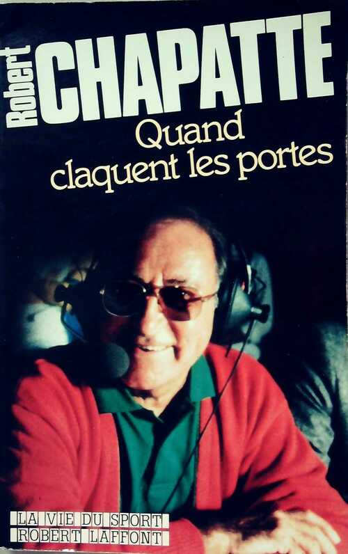 Livrenpoche : Quand claquent les portes - Robert Chapatte - Livre