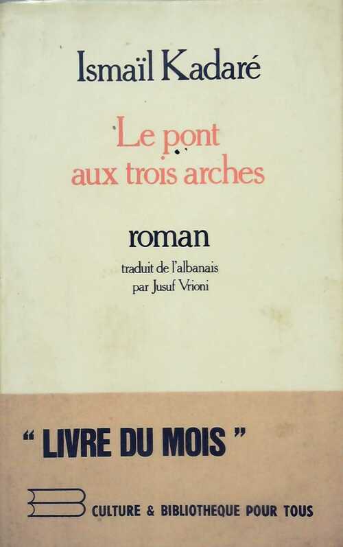 Livrenpoche : Le pont aux trois arches - Ismail Kadaré - Livre