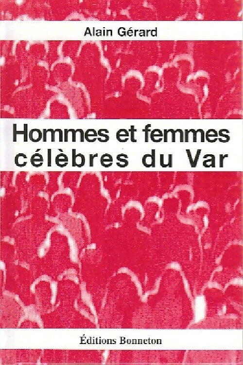 Livrenpoche : Hommes et femmes célèbres du Var - Alain Gérard - Livre