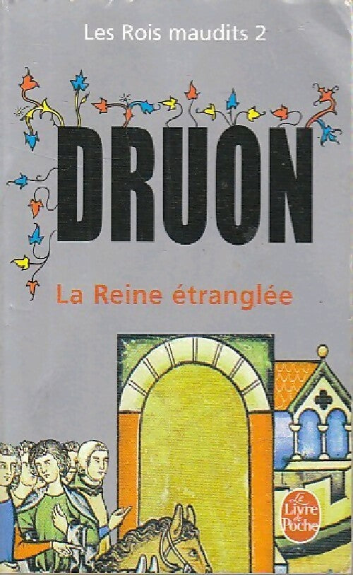 Les rois maudits Tome II : La reine étranglée - Maurice Druon - Livre