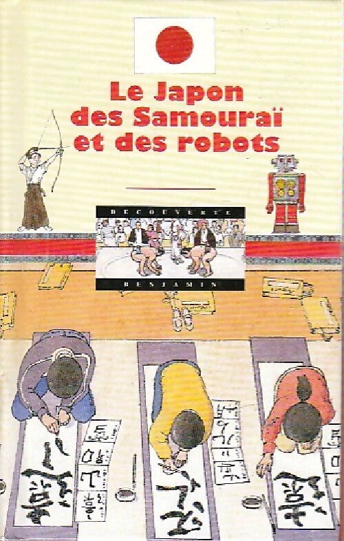 Le Japon des samouraïs et des robots - Laurence Ottenheimer - Livre