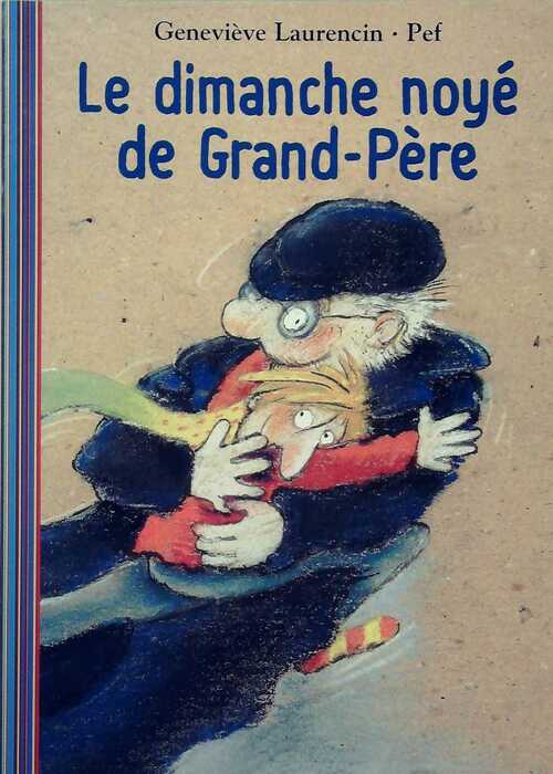 Livrenpoche : Le dimanche noyé de grand-père - Geneviève Laurencin - Livre