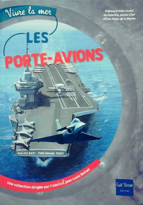 Les porte-avions - Jean-Louis Battet -  Vivre la mer - Livre