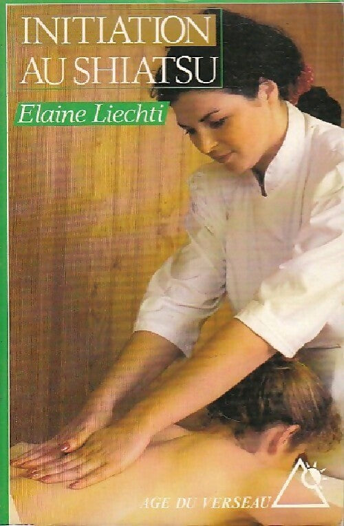 Livrenpoche : Initiation au shiatsu - Elaine lietchi - Livre