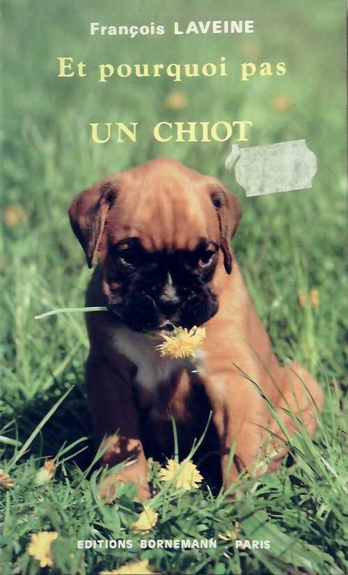 Livrenpoche : Et pourquoi pas un chiot - François Laveine - Livre