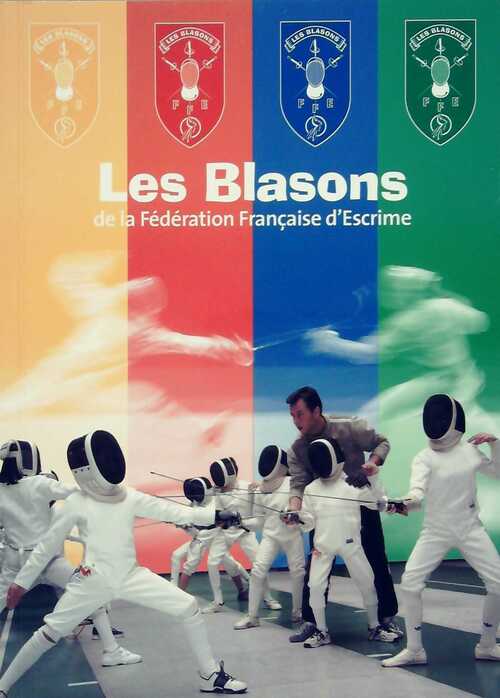 Les blasons de la fédération française d'escrime - Collectif - Livre