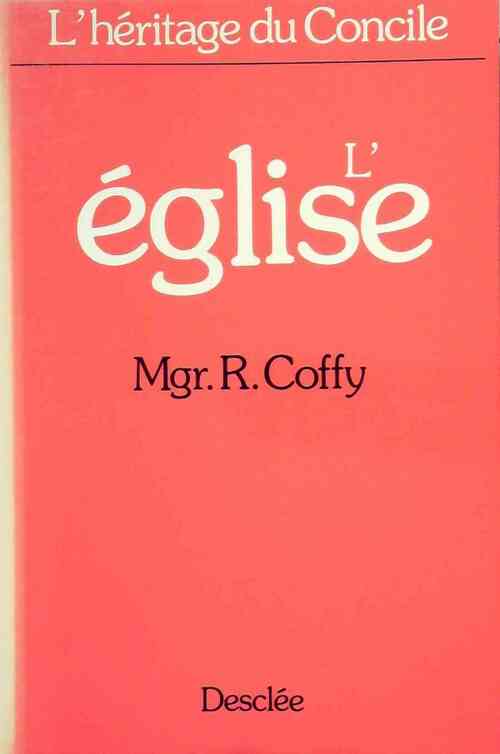 Livrenpoche : L'héritage du concile : L'église - Cardinal R. Coffy - Livre