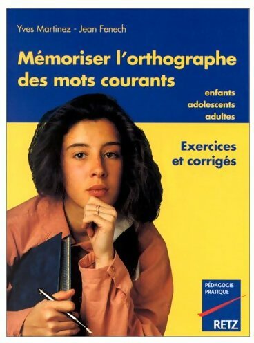 Livrenpoche : Mémoriser l'orthographe des mots courants - Yves Martinez - Livre