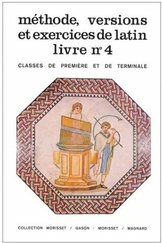 Livrenpoche : Méthode, versions et exercices de latin, livre n°4. Classes de première et de terminale - J. Gason - Livre