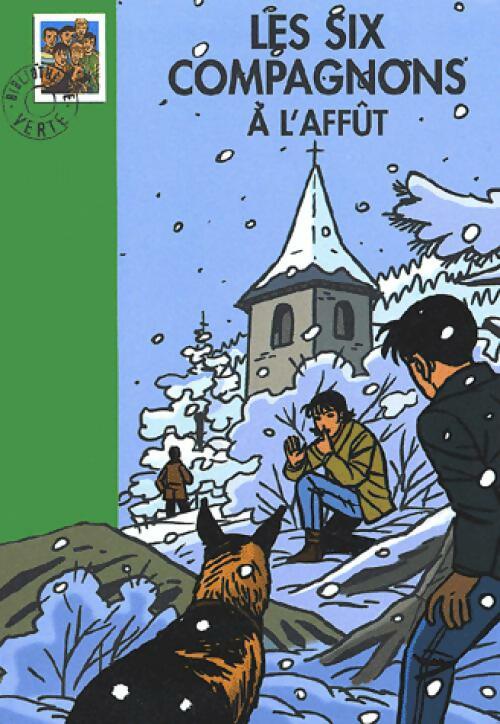 Livrenpoche : Les six compagnons à l'affût - Paul-Jacques Bonzon, Maurice Périsset - Livre