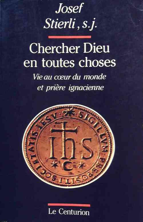 Livrenpoche : Chercher Dieu en toutes choses - Josef Stierli - Livre