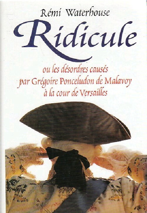 Livrenpoche : Ridicule - Rémi Waterhouse - Livre