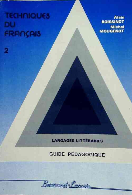 Livrenpoche : Technique du français Tome II. Guide pédagogique - Alain Boissinot - Livre