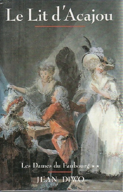 Livrenpoche : Les dames du Faubourg Tome II : Le lit d'acajou - Jean Diwo - Livre