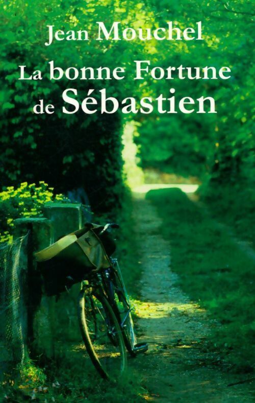 Livrenpoche : La bonne fortune de Sébastien - Jean Mouchel - Livre