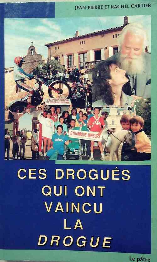 Livrenpoche : Ces drogués qui ont vaincu la drogue - Guy Cartier - Livre