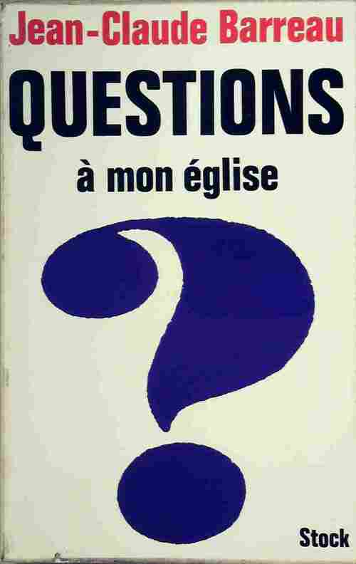 Questions à mon église - Jean-Claude Barreau -  Stock GF - Livre