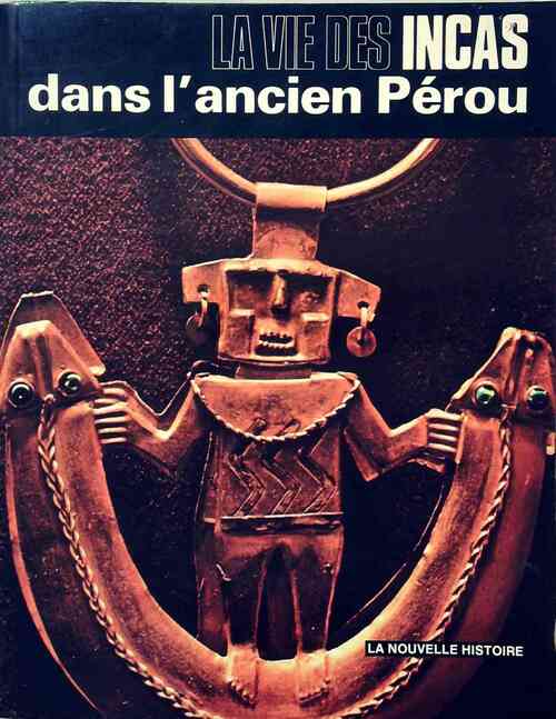 Livrenpoche : La vie des Incas dans l'ancien Pérou - Jesùs Romé - Livre