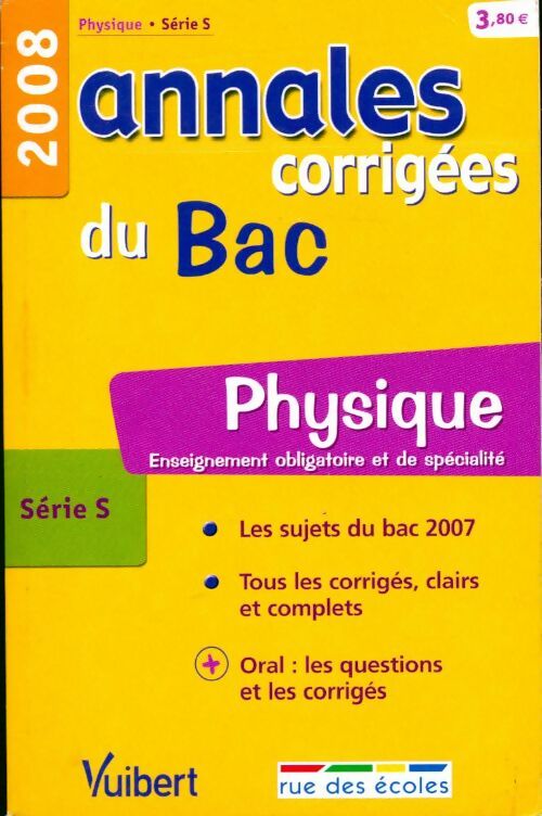 Annales corrigées Bac série S : Physique 2008 - Sébastien Fraigne -  Annales corrigées - Livre