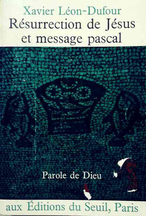 Livrenpoche : Parole de Dieu : Résurrection de Jésus et message pascal - Xavier Léon-Dufour - Livre