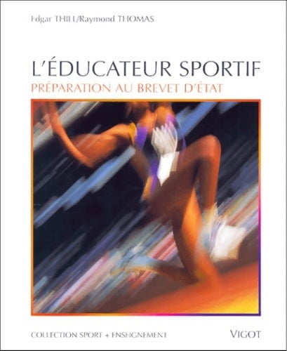 Livrenpoche : Manuel de l'éducateur sportif. Préparation au brevet d'état - Edgar Thill - Livre