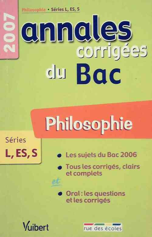 Livrenpoche : Annales corrigées Bac séries L, ES, S : Philosophie 2007 - Rémy Grand - Livre