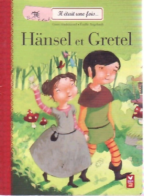 Hänsel et Gretel - Emilie Angebault -  Il était une fois... - Livre