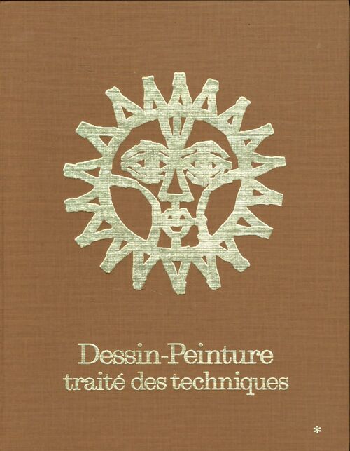Dessin-Peinture Tome I : Traité des techniques - Collectif - Livre