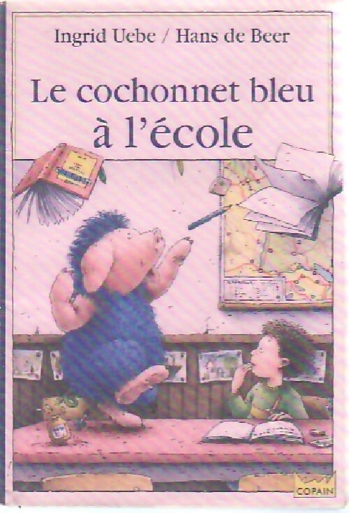 Le cochonnet bleu à l'école - Ingrid Uebe - Livre